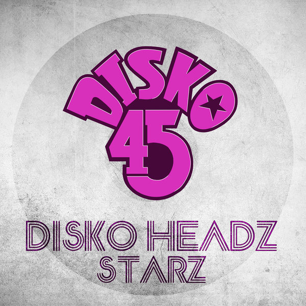 Disko Headz - Starz / Disko 45