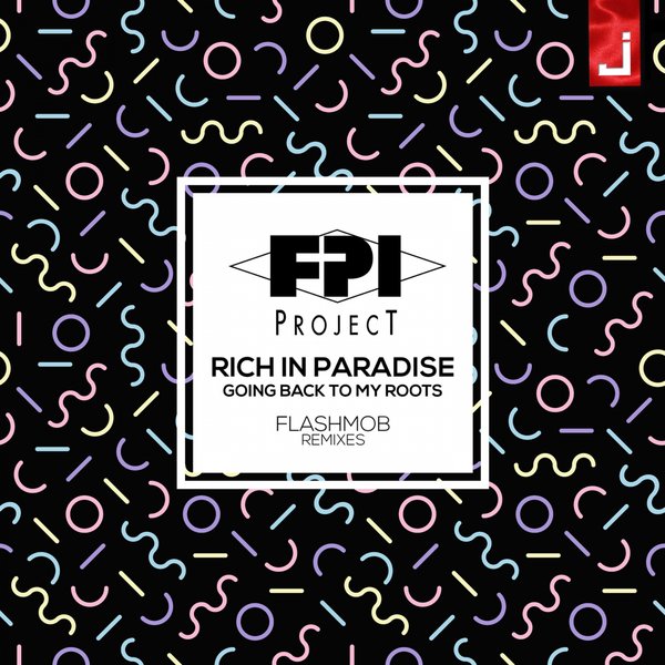FPI Project - Rich In Paradise (Going Back To My Roots) (Flashmob Remixes) / JE - Just Entertainment