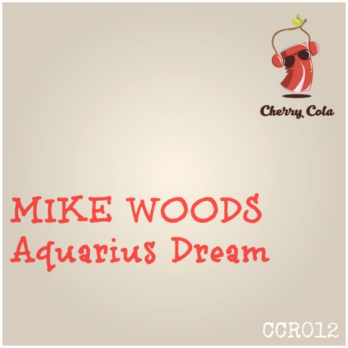Mike Woods - Aquarius Dream / Cherry Cola Records
