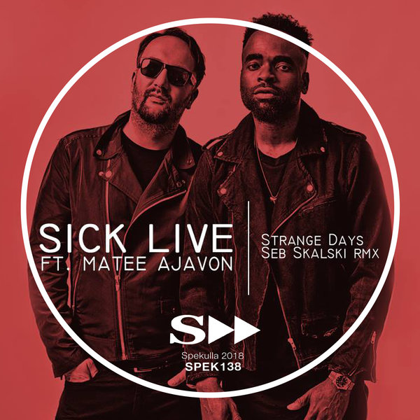 Sick Live - Strange Days Ft. Matee Ajavon (Seb Skalski Remix) / SpekuLLa Records