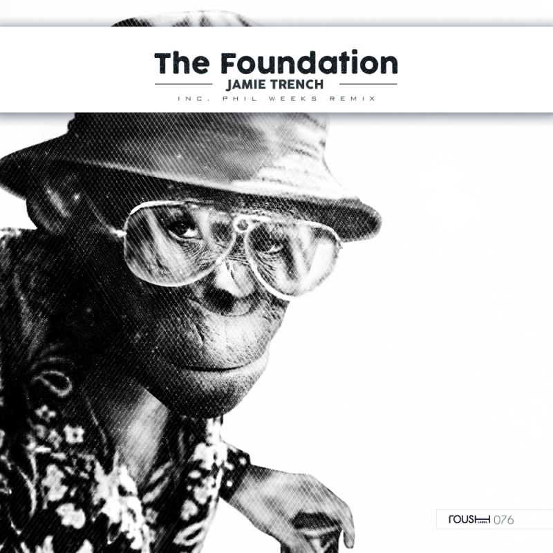 Jamie Trench - The Foundation / Roush Label
