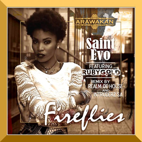 Saint Evo feat. RubyGold - FireFlies / Arawakan