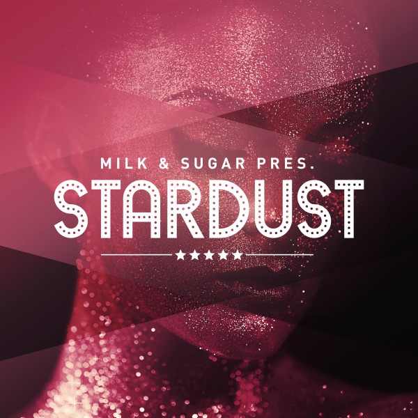 VA - Milk & Sugar Pres. Stardust / Milk & Sugar Recordings