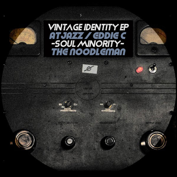 Soul Minority & The Noodleman - Vintage Indentity EP / Kolour Recordings