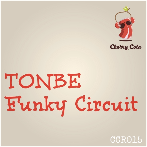 Tonbe - Funky Circuit / Cherry Cola Records