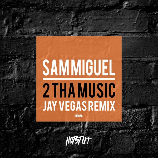 Sam Miguel - 2 Tha Music / Hot Stuff