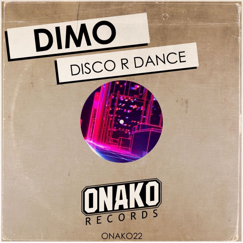 Dimo - Disco R Dance / Onako Records
