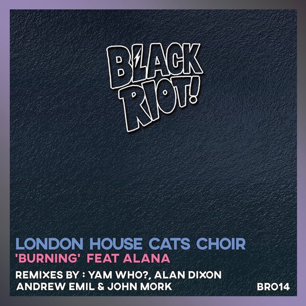 London House Cats Choir feat. Alana - Burning / Black Riot