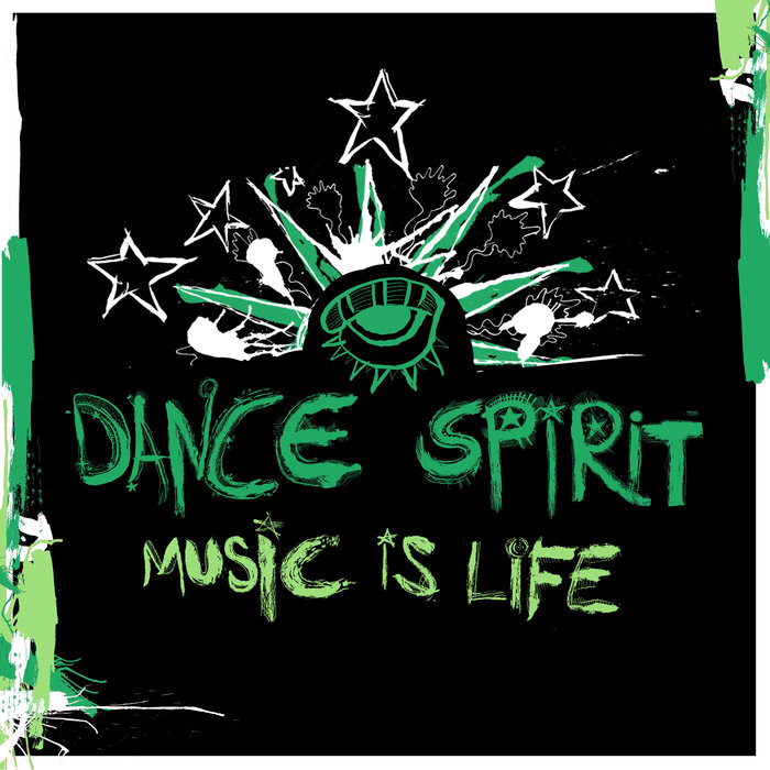 Dance Spirit - Music Is Life / Get Physical