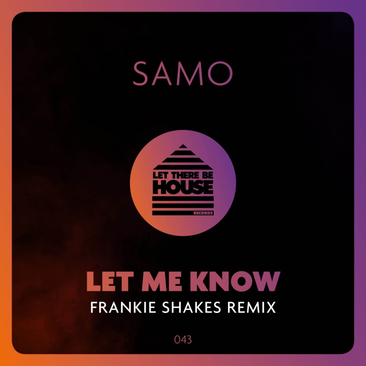 Samo - Let Me Know Remix / Let There Be House Records
