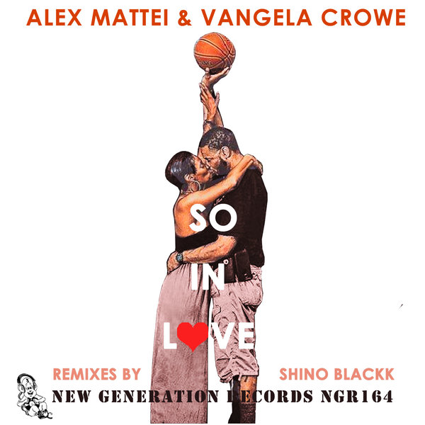 Alex Mattei & Vangela Crowe - So In Love ( Shino Blackk Remixes) / New Generation