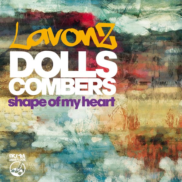 Dolls Combers & Lavonz - Shape of My Heart / IRMA DANCEFLOOR