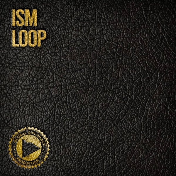 Ism - Loop / Global Diplomacy