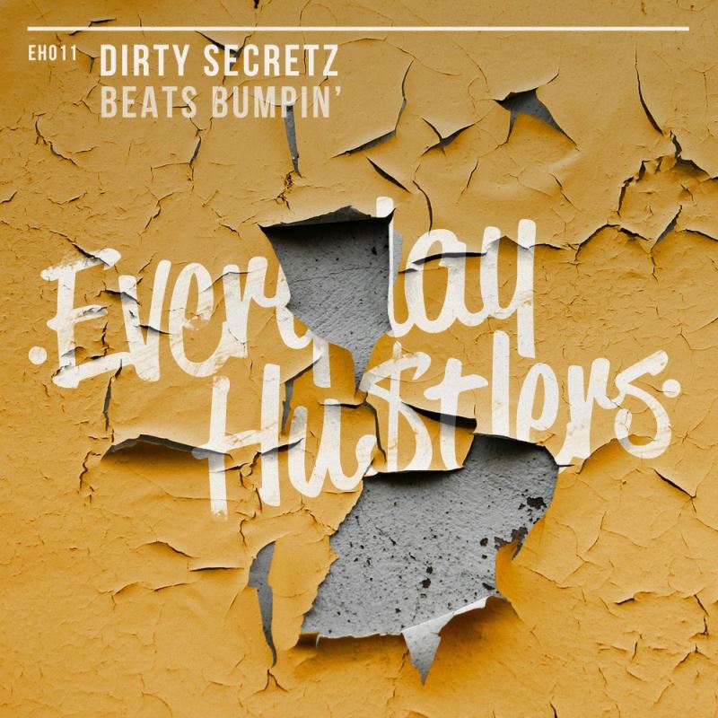 Dirty Secretz - Beats Bumpin' / Everyday Hustlers