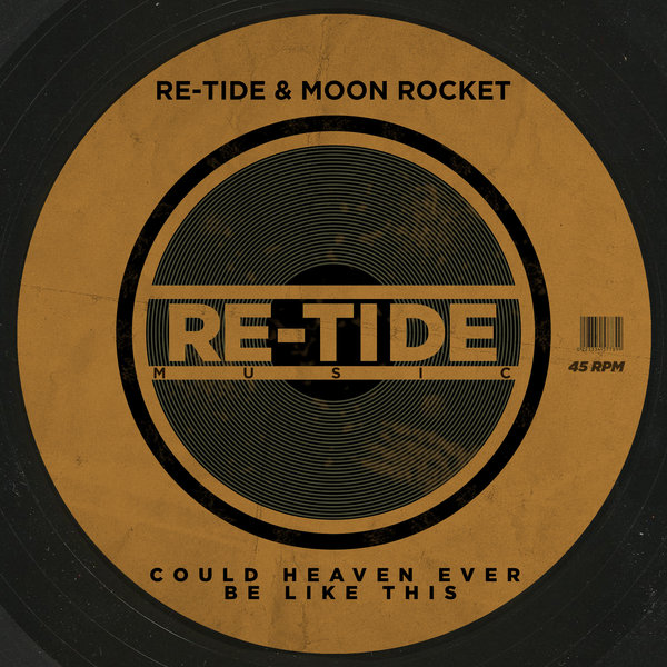 Re-Tide & Moon Rocket - Could Heaven Ever Be Like This / Re-Tide Music