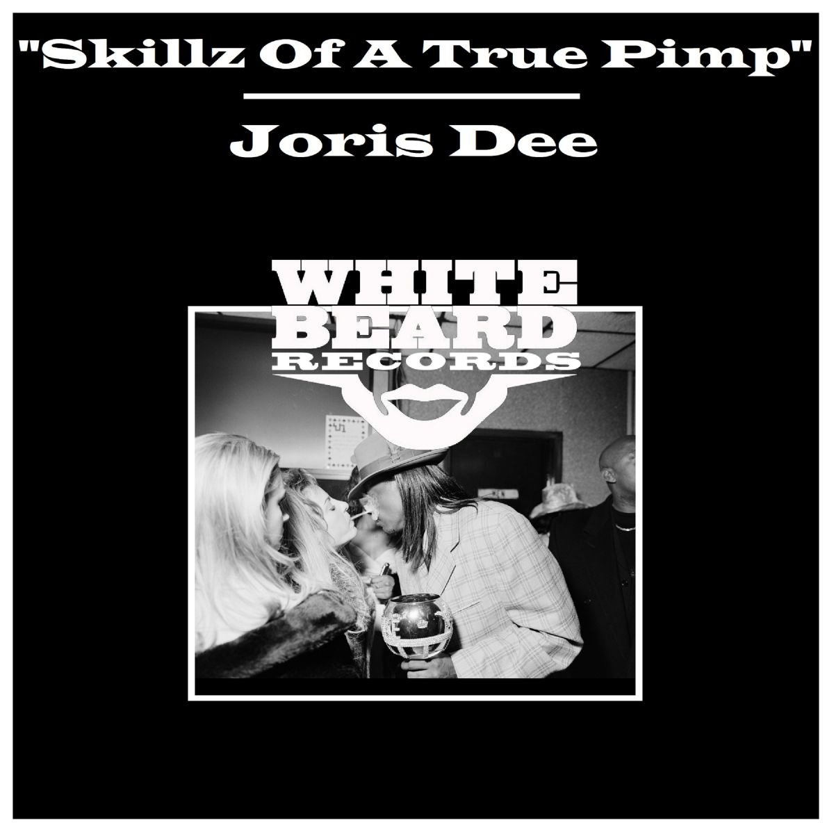 Joris Dee - Skillz Of A True Pimp / Whitebeard Records