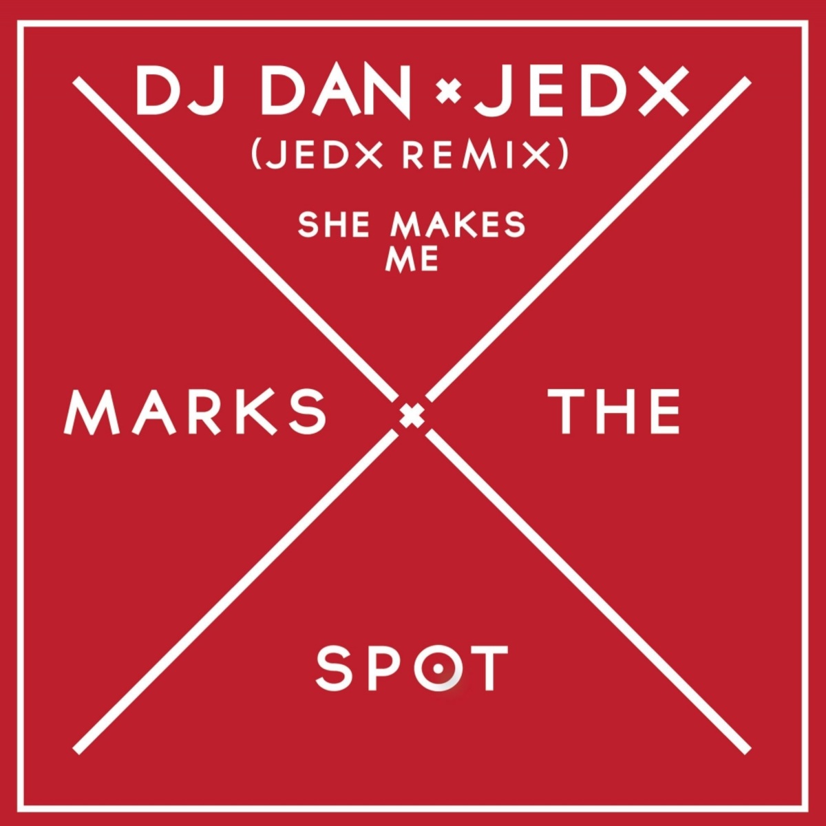 DJ Dan - She Makes Me (JedX Remix) / Music Marks The Spot
