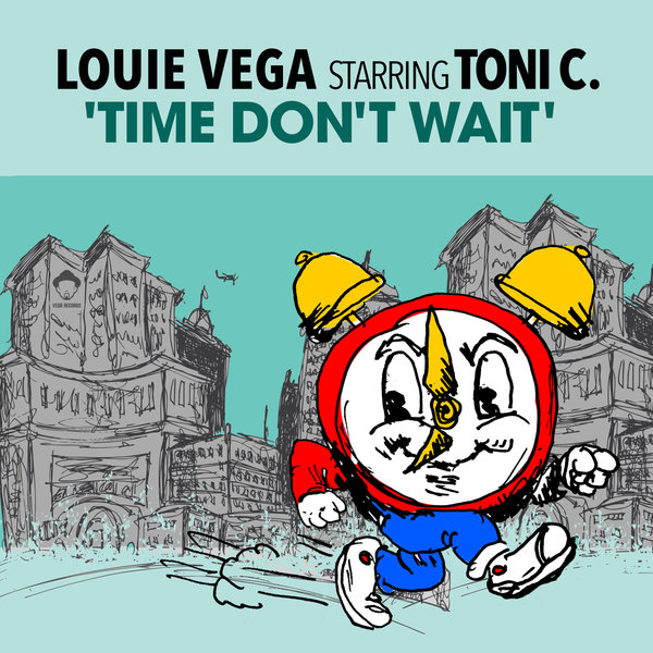 Louie Vega feat. Toni C - Time Don't Wait / Vega Records