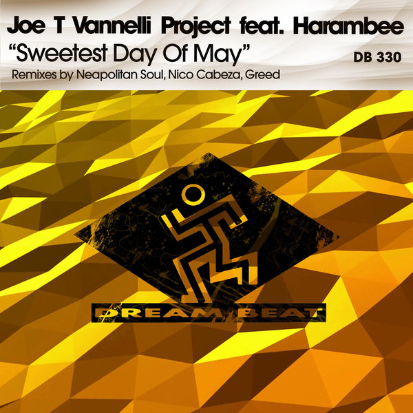 Joe T Vannelli Project feat Harambee - Sweetest Day Of May / Dream Beat Rec