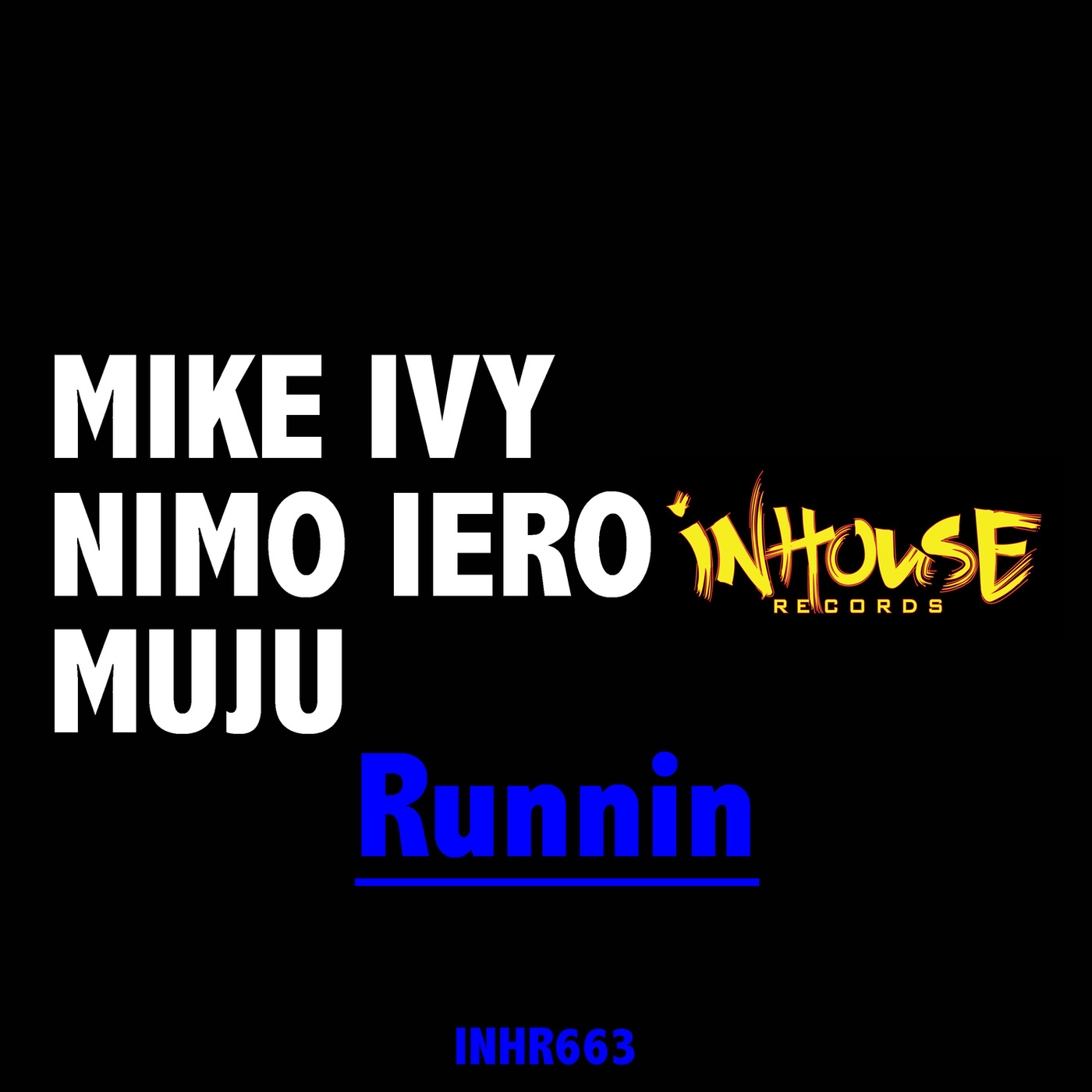 Mike Ivy, Nimo Iero, Muju - Runnin / InHouse Records