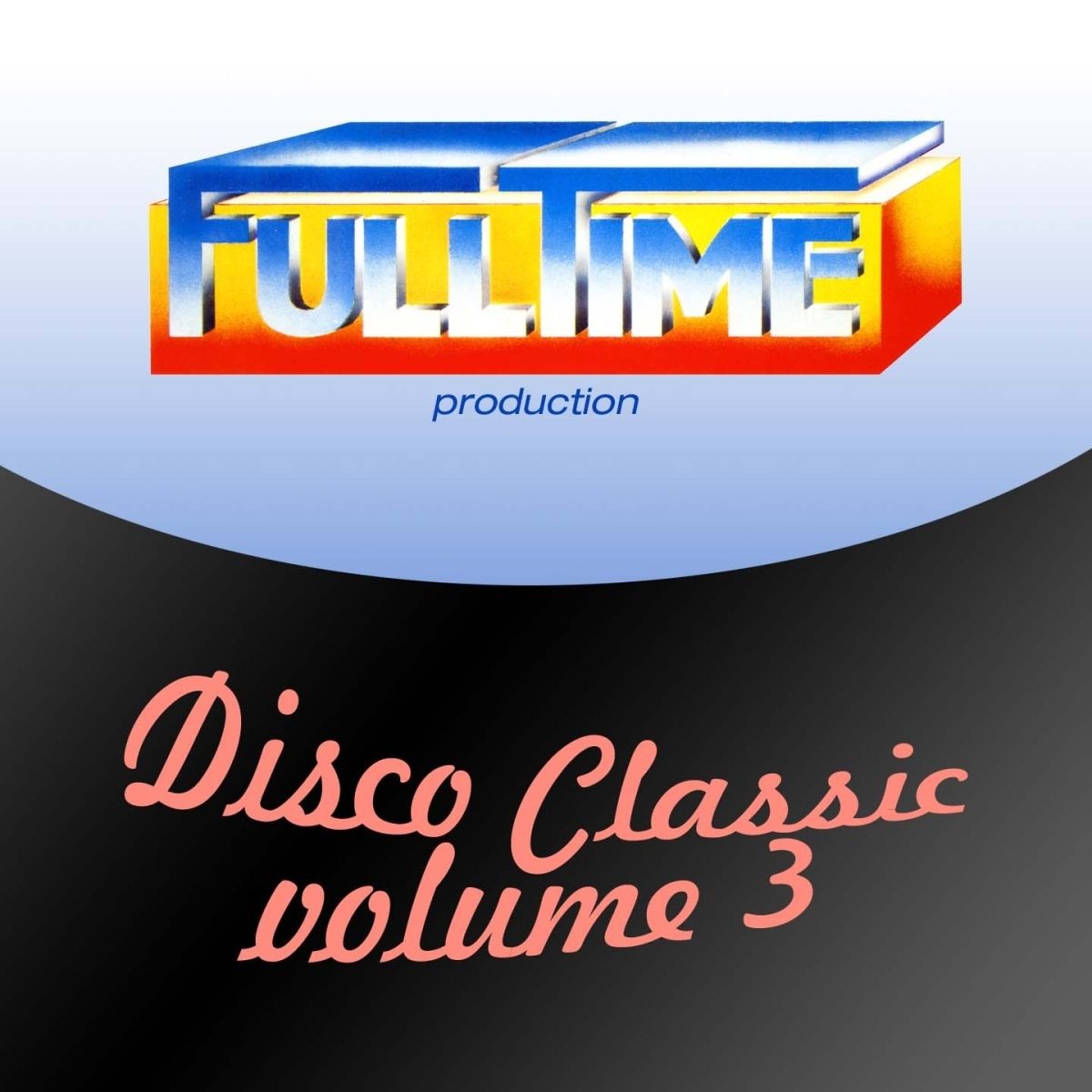 VA - Fulltime Production: Disco Classic, Vol. 3 / Antibemusic