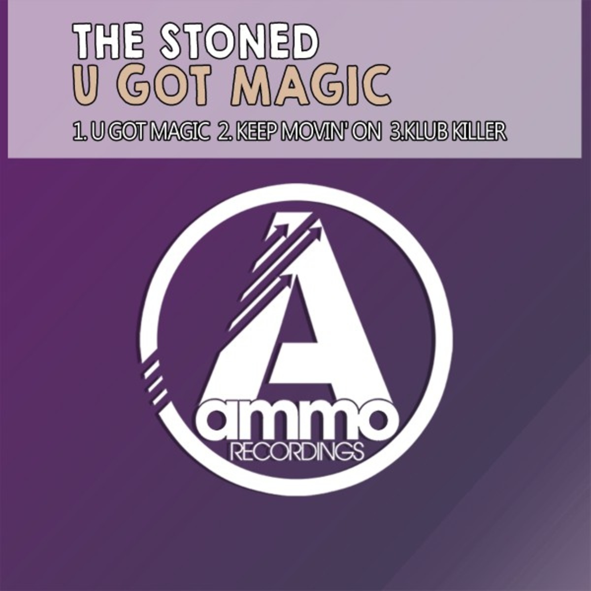 The Stoned - U Got the Magic / Ammo Recordings