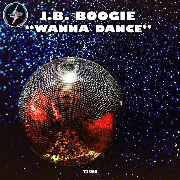 J.B. Boogie - Wanna Dance / Thunder Jam Records