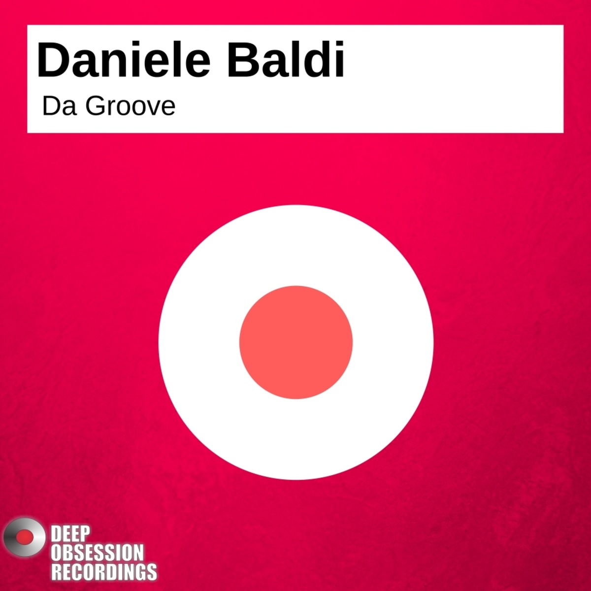Daniele Baldi - Da Groove / Deep Obsession Recordings