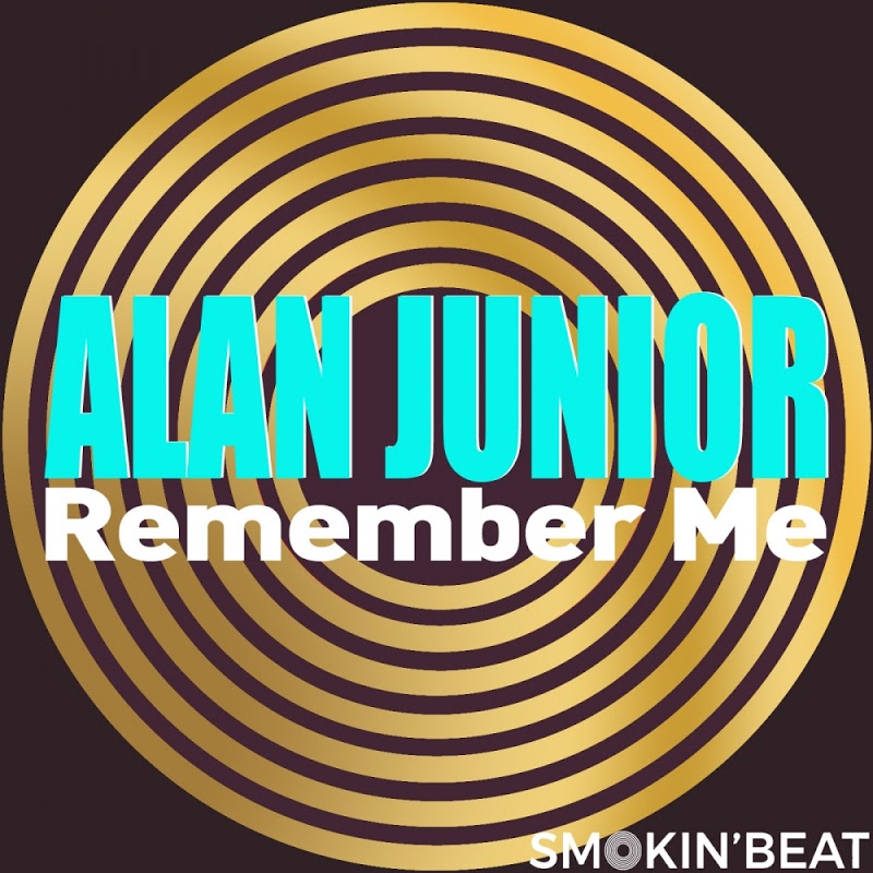 Alan Junior - Remember Me / Smokin' Beat