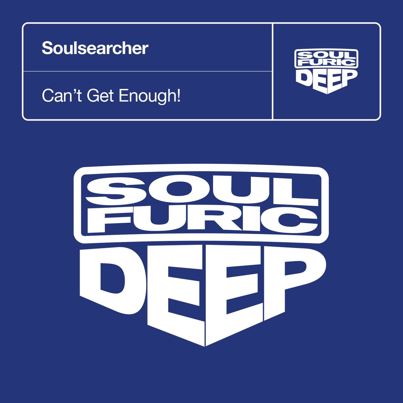 Soulsearcher - Can't Get Enough! / Soulfuric Recordings