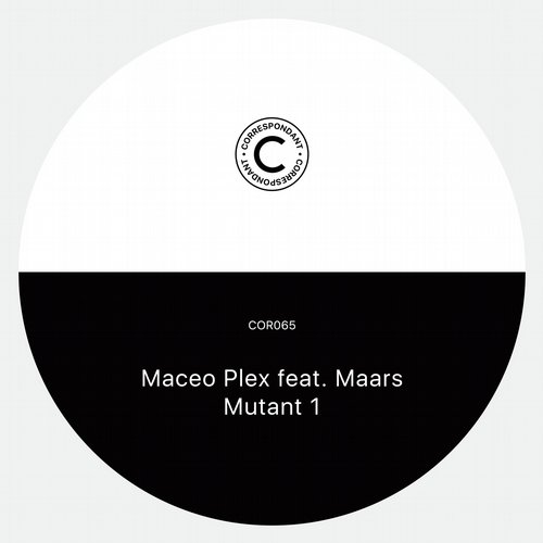 Maceo Plex ft Maars - Mutant 1 / Correspondant