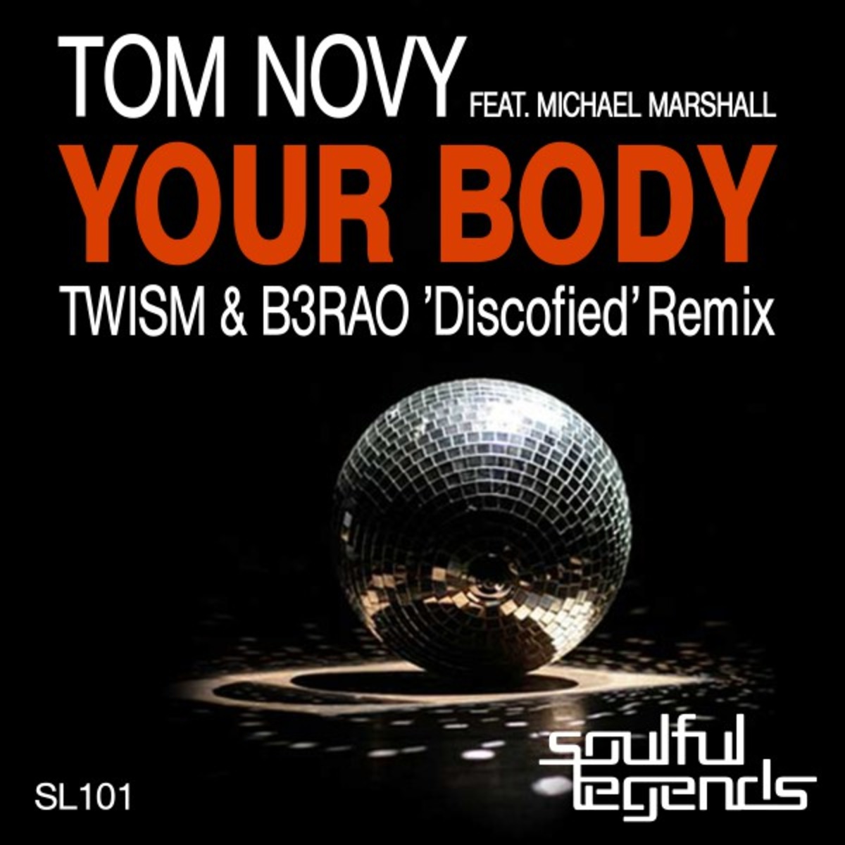 Tom Novy ft Michael Marshall - Your Body (Twism & B3RAO 'Discofied' Remix) / Soulful Legends