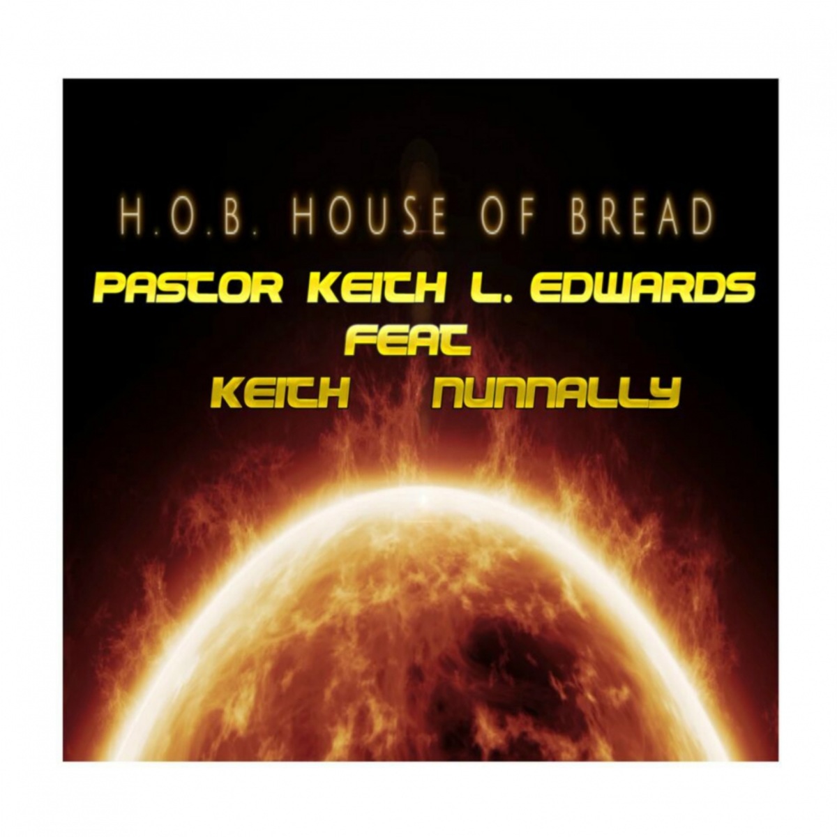 Pastor Keith L. Edwards - House Of Bread (Al 'Hot Mix' Holmes Stomp Mix) / Hot Mix Holmes Music