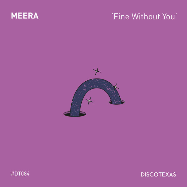 MEERA - Fine Without You / Discotexas