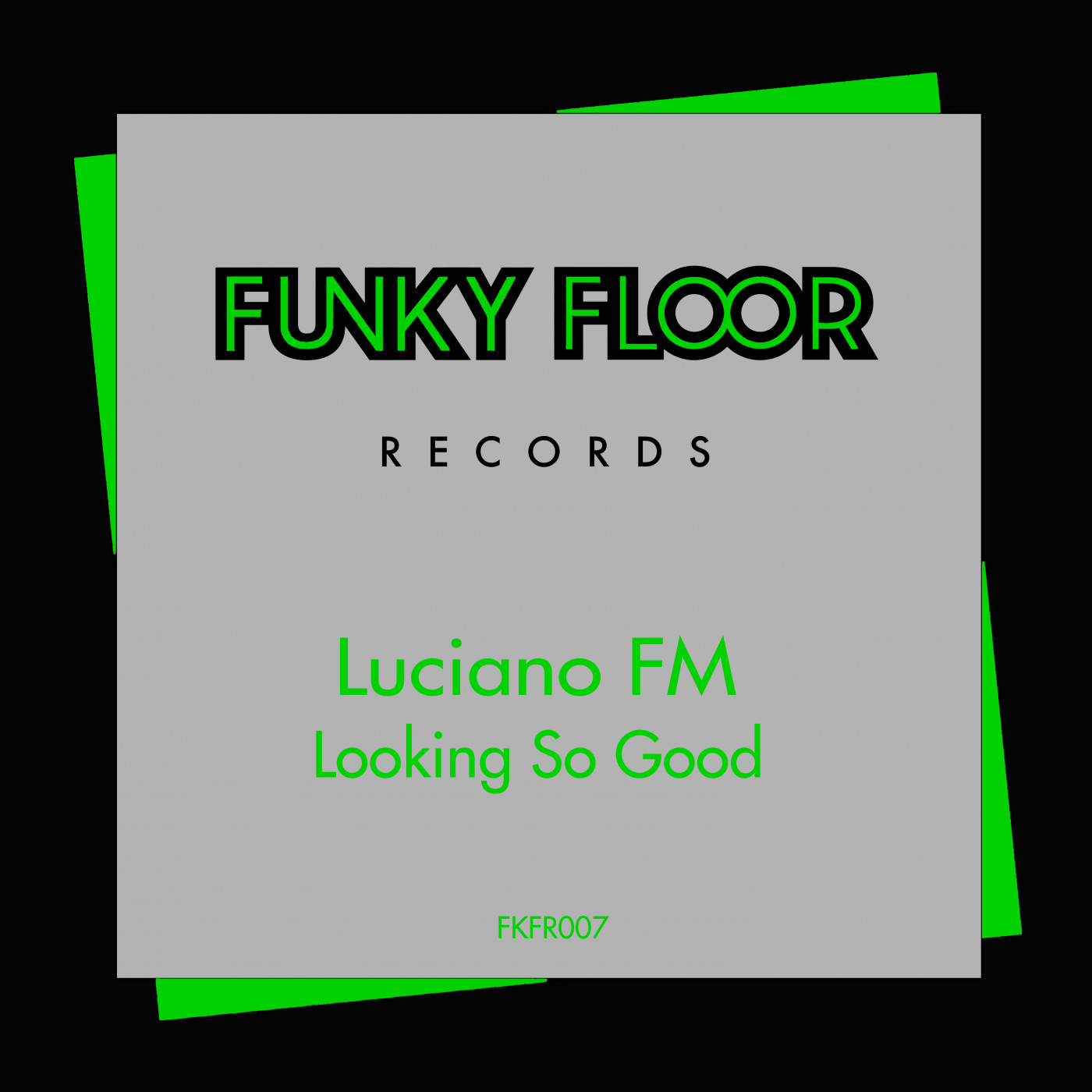 Luciano FM - Looking So Good / Funky Floor Records