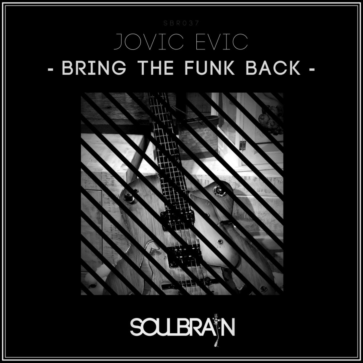 Jovic Evic - Bring The Funk Back / Soul Brain Records