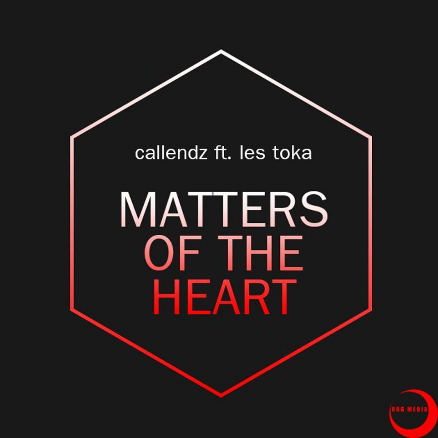 Callendz - Matters Of The Heart Feat. Les Toka / OBS Media