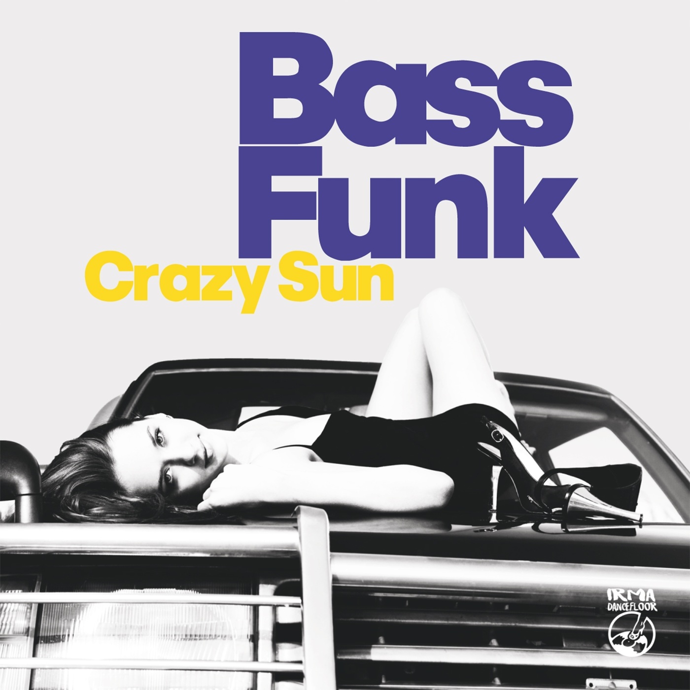 Bass Funk - Crazy Sun / Irma Dancefloor