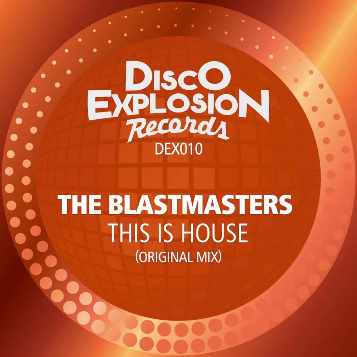 The Blastmasters - This Is House / Disco Explosion Records