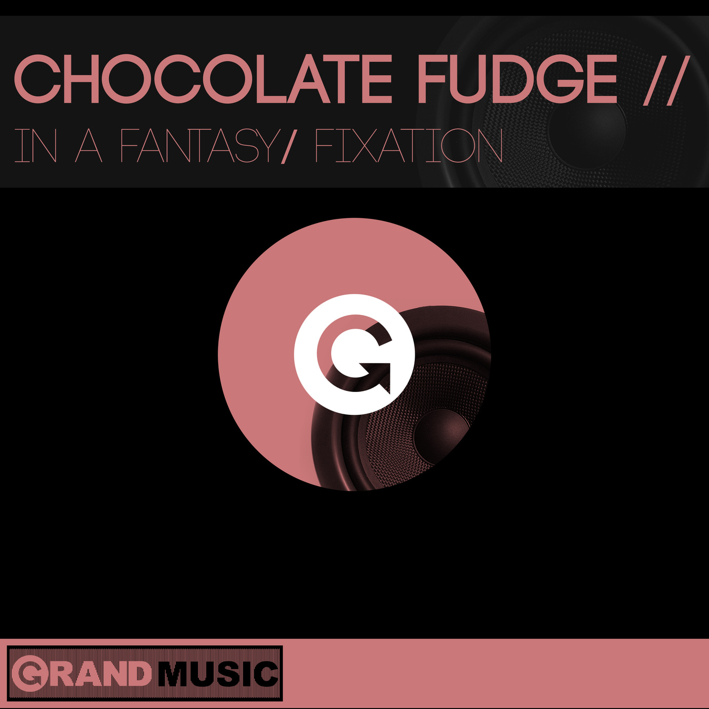 Chocolate Fudge - In a Fantasy / Fixation / GRAND Music