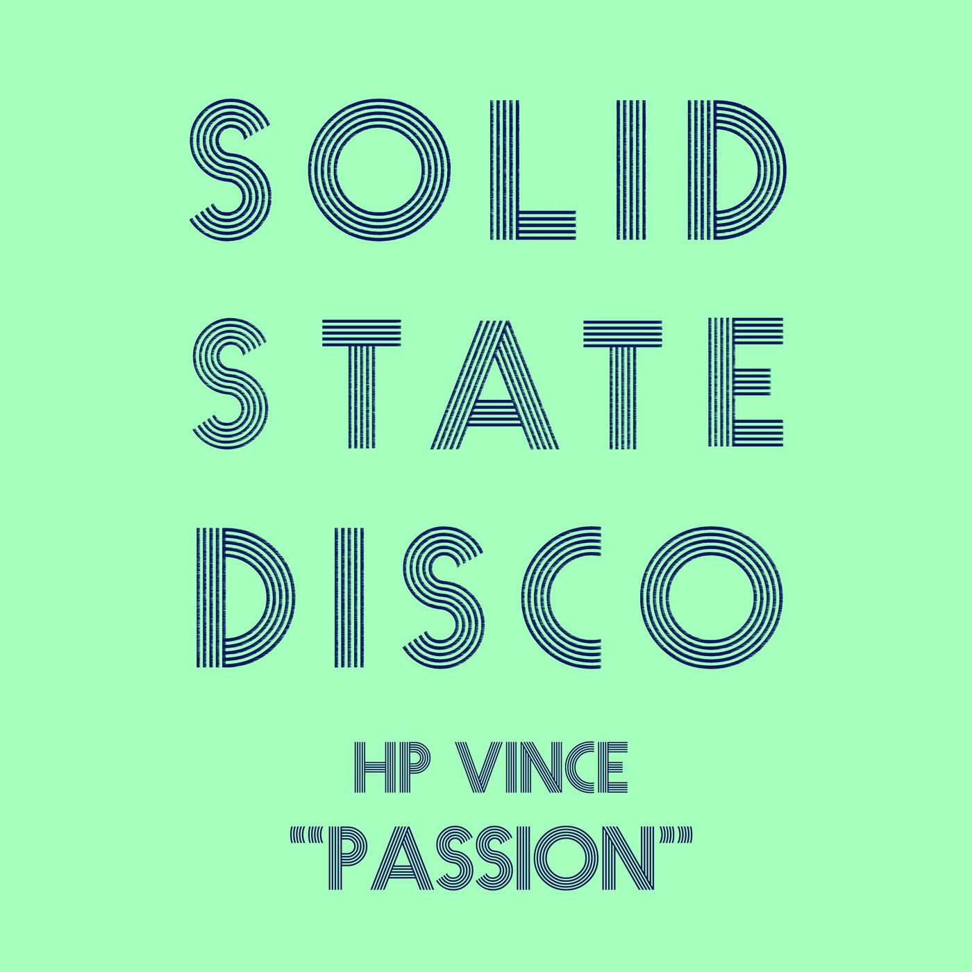 HP Vince - Passion / Solid State Disco