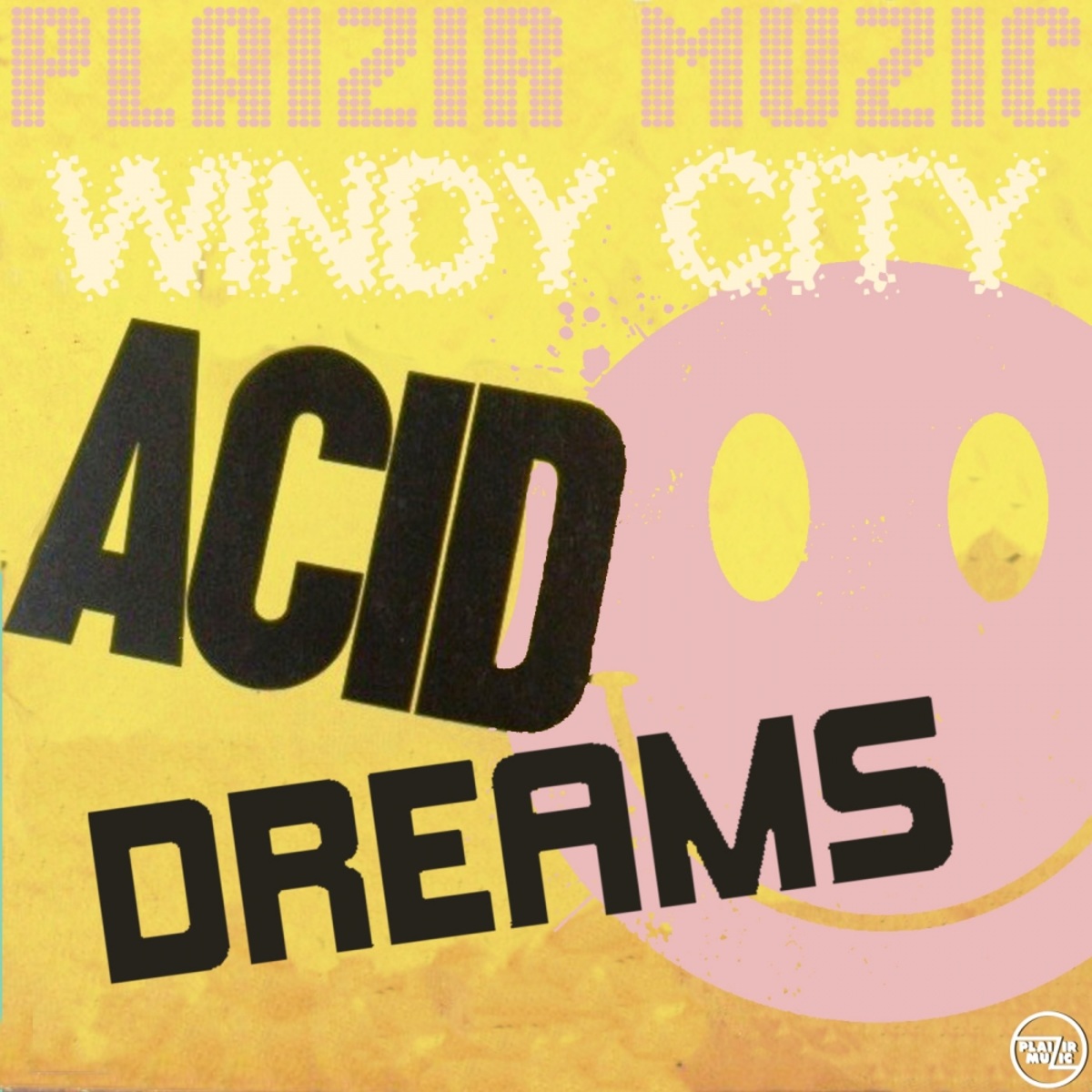 Windy City - Acid Dreams / Plaizir Muzic