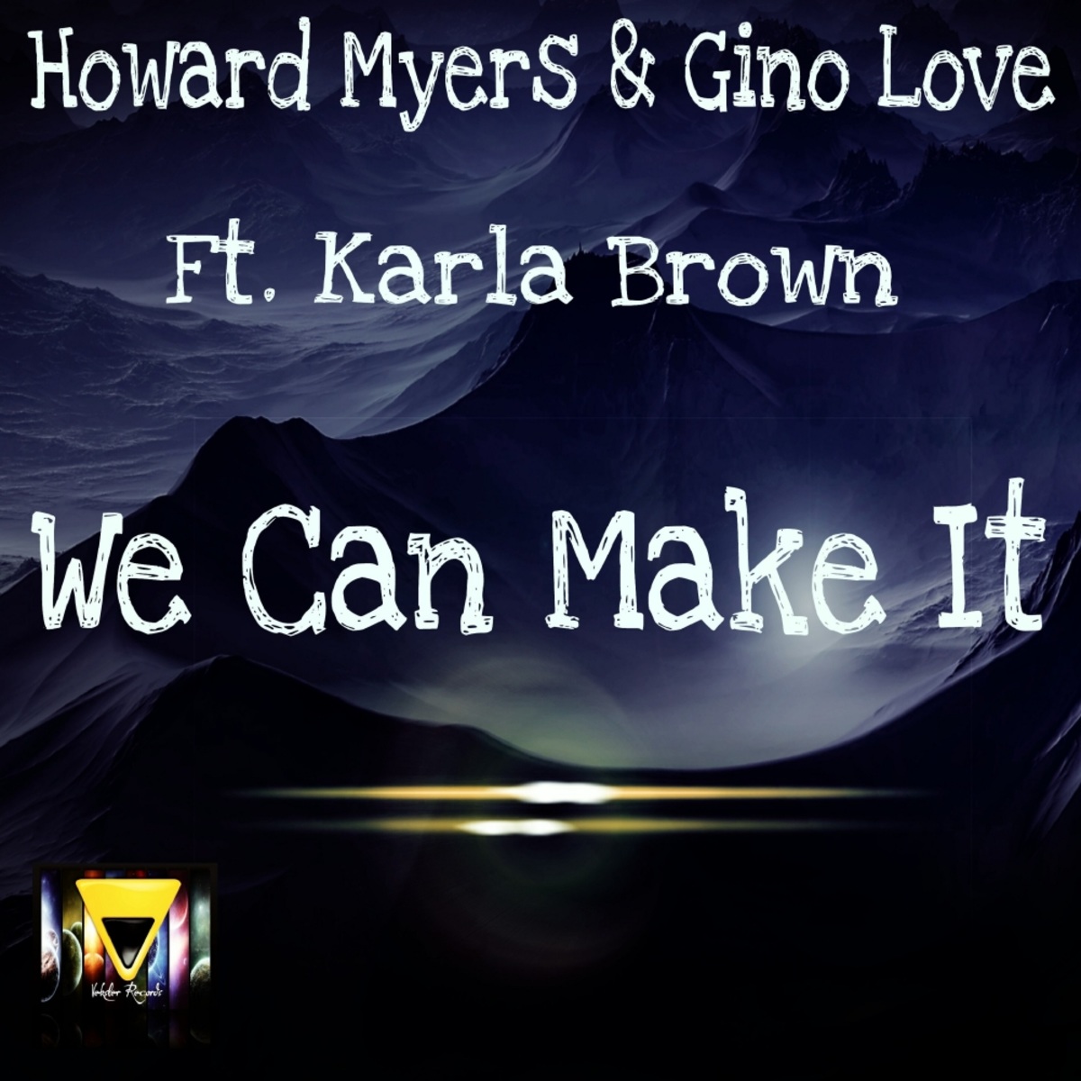 Howard Myers & Gino Love ft Karla Brown - We Can Make It / Veksler Records