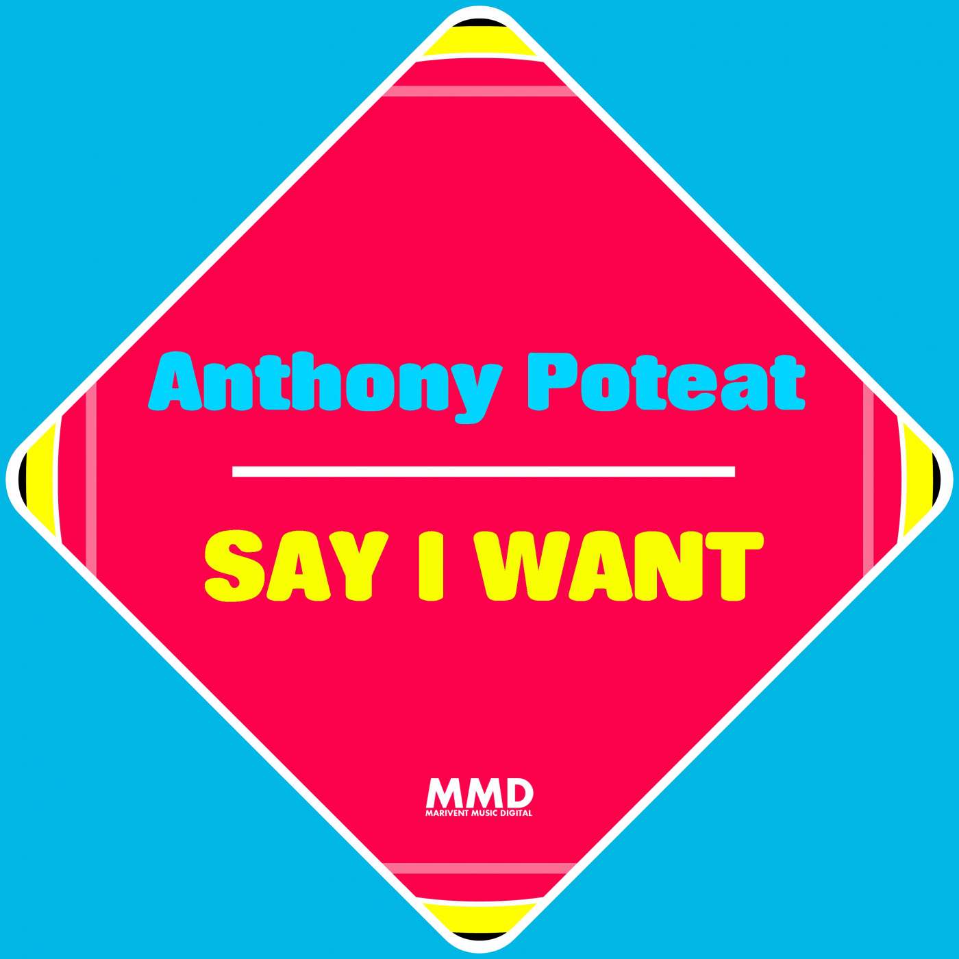 Anthony Poteat - Say I Want / Marivent Music Digital