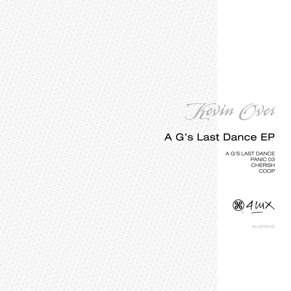 Kevin Over - A G's Last Dance EP / 4lux Black