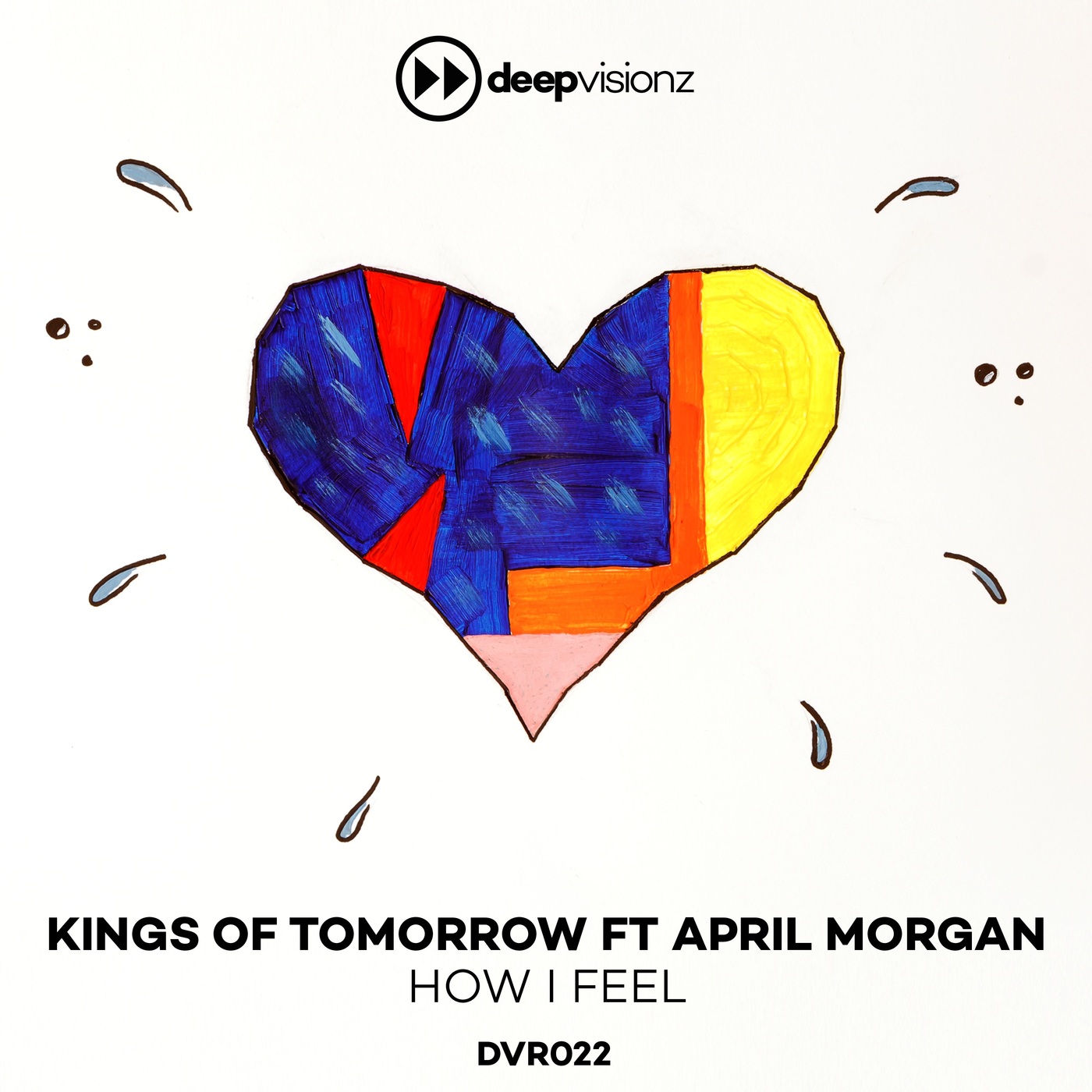 Kings of Tomorrow - How I Feel (feat. April Morgan) / Deepvisionz