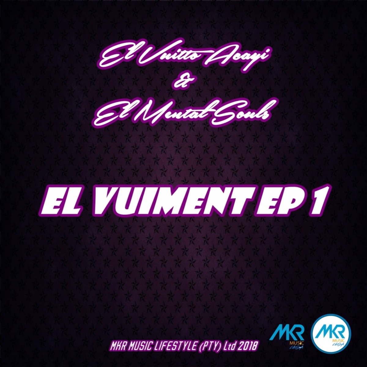 El Vuitto Acayi - El VuiMent EP 1 / MKR MUSIC (PTY) Ltd