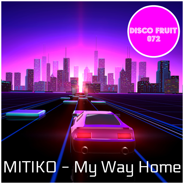 Mitiko - My Way Home / Disco Fruit