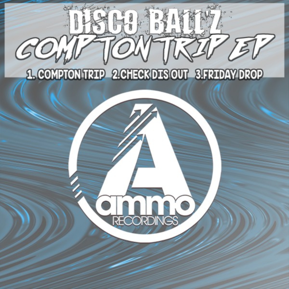 Disco Ball'z - Compton Trip EP / Ammo Recordings