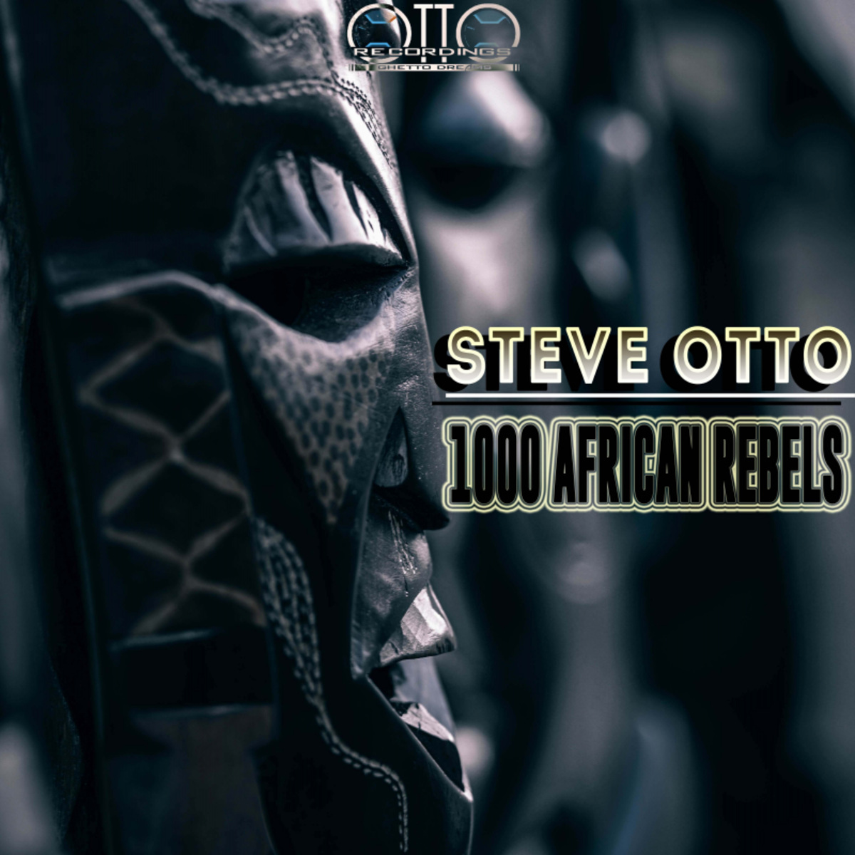 Steve Otto - 1000 African Rebels / Otto Recordings